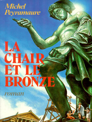 cover image of La chair et le bronze--tome 2--Les empires de cendre